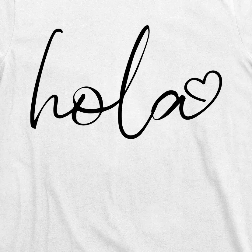 Hola Script Espanol Spanish Hello Love Heart Sayings Quote T-Shirt