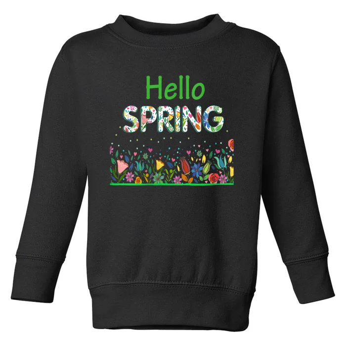 Hello Spring Flowers Bloom Floral First Day Of Spring Saying Toddler Sweatshirt