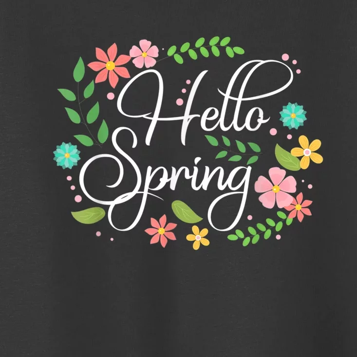 Hello Spring Flowers Costume Floral First Day Of Spring Toddler T-Shirt