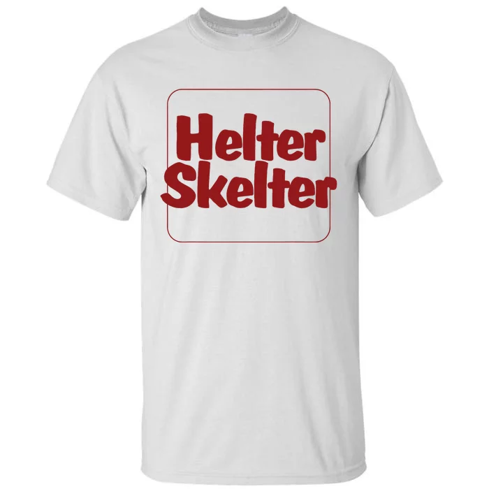 Helter Skelter Funny Tall T-Shirt