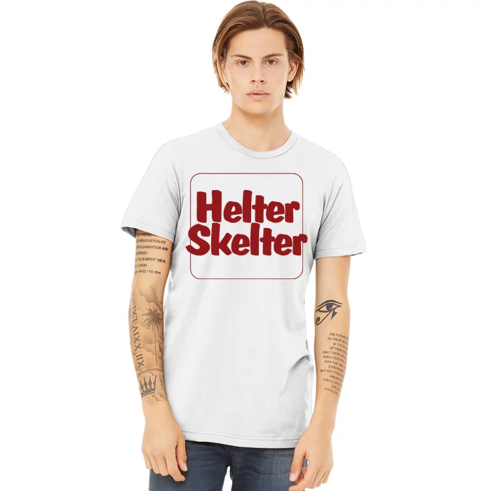 Helter Skelter Funny Premium T-Shirt