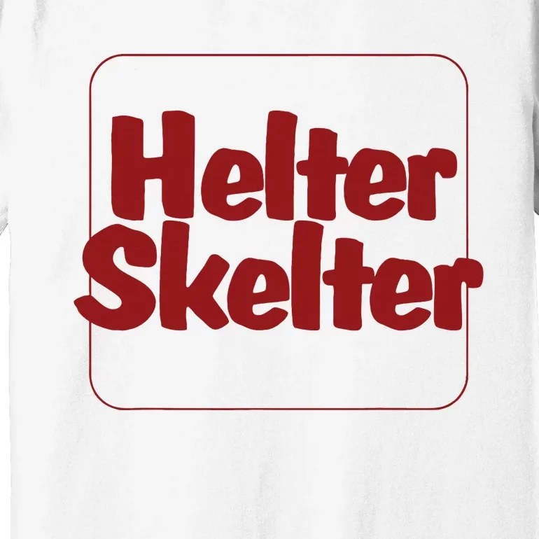 Helter Skelter Funny Premium T-Shirt