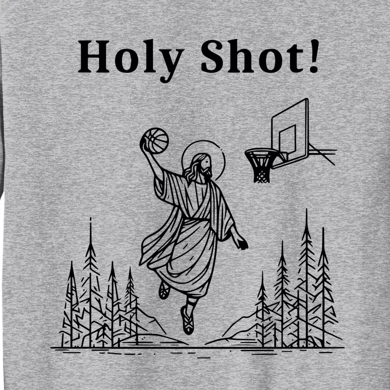 Holy Shot! Funny Jesus Playing Basketball Tall Sweatshirt