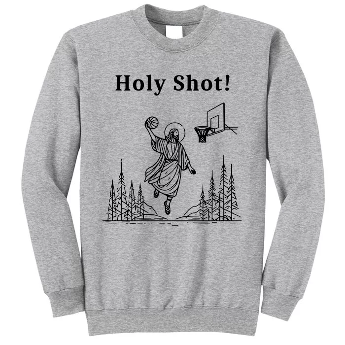 Holy Shot! Funny Jesus Playing Basketball Tall Sweatshirt