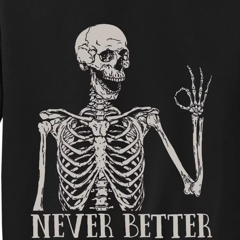 Halloween Shirts For Women Never Better Skeleton Tall Sweatshirt