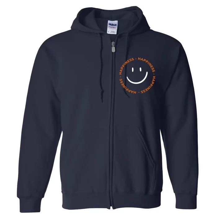 Happiness Smiley Face Be Happy Inspirational Full Zip Hoodie