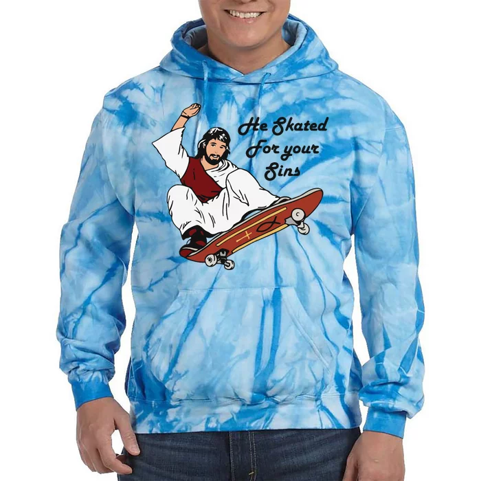 He Skated For Your Sins Tie Dye Hoodie