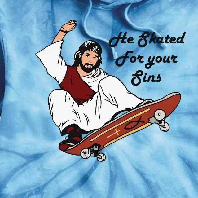 He Skated For Your Sins Tie Dye Hoodie