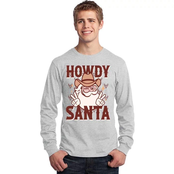 Howdy Santa Funny Christmas Holiday Tall Long Sleeve T-Shirt