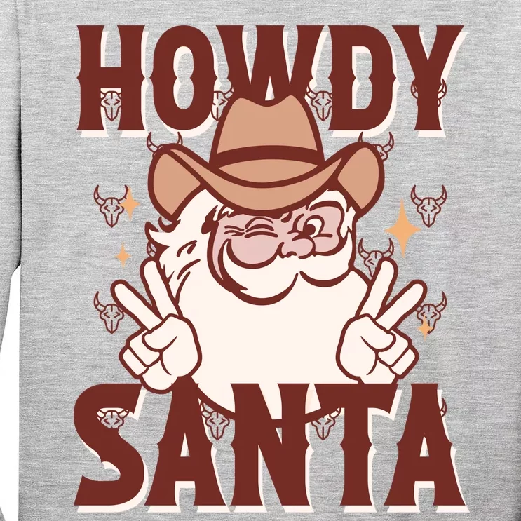 Howdy Santa Funny Christmas Holiday Tall Long Sleeve T-Shirt