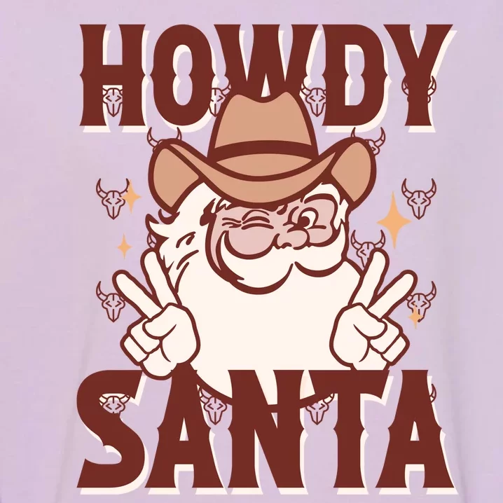 Howdy Santa Funny Christmas Holiday Garment-Dyed Sweatshirt