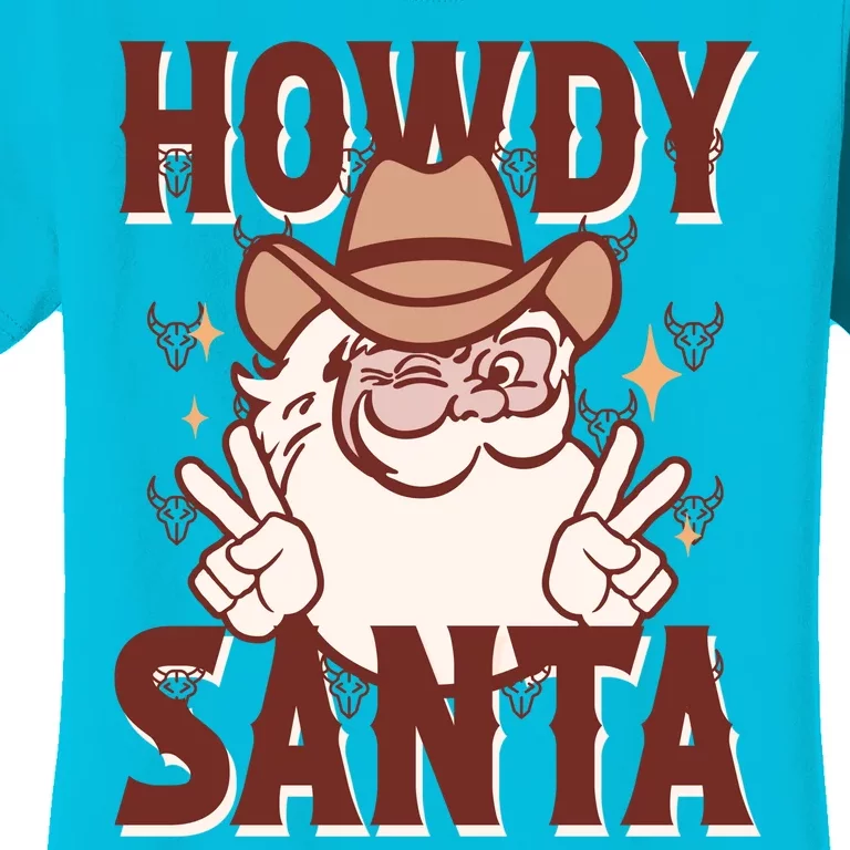 Howdy Santa Funny Christmas Holiday Women's T-Shirt