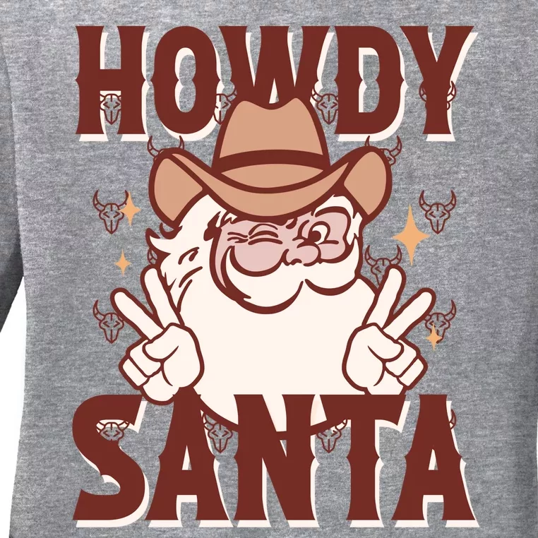 Howdy Santa Funny Christmas Holiday Ladies Long Sleeve Shirt