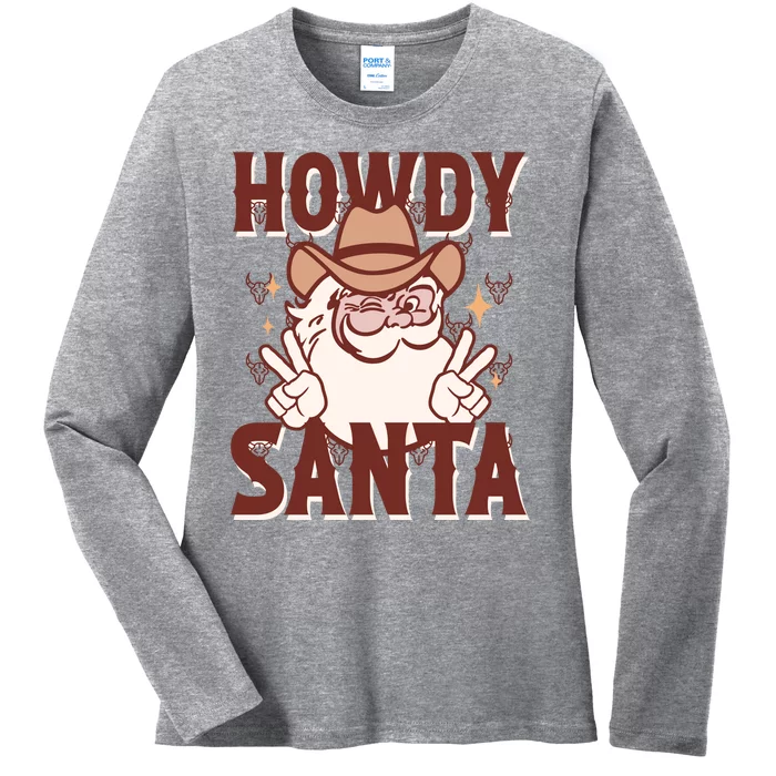 Howdy Santa Funny Christmas Holiday Ladies Long Sleeve Shirt