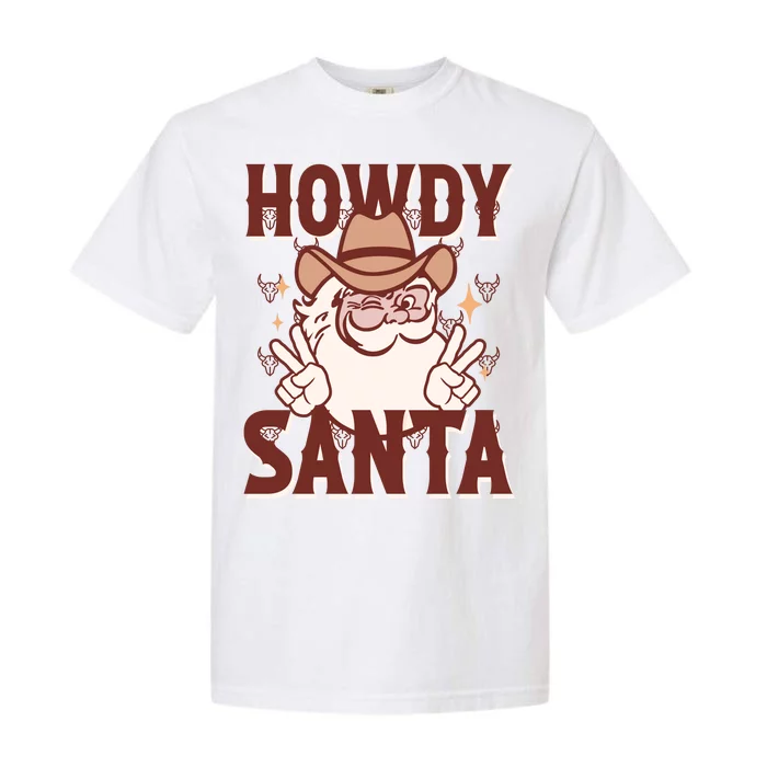 Howdy Santa Funny Christmas Holiday Garment-Dyed Heavyweight T-Shirt