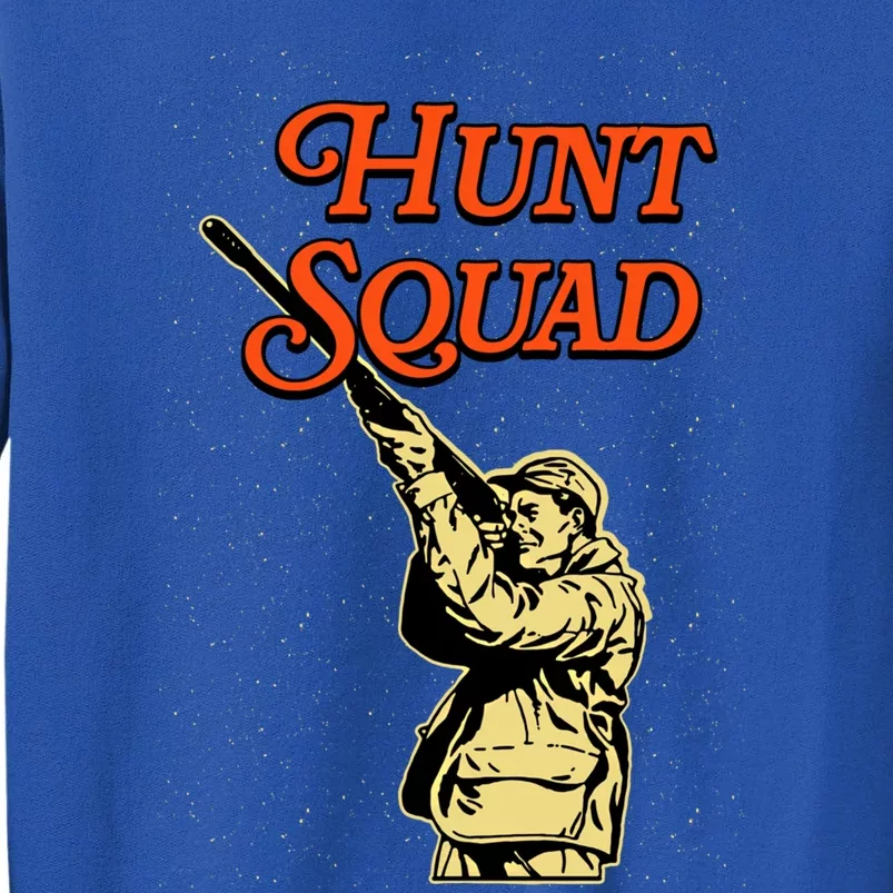 Hunt Squad Friends Hunting Buddy Hunter Wildlife Vacation Funny Gift Tall Sweatshirt