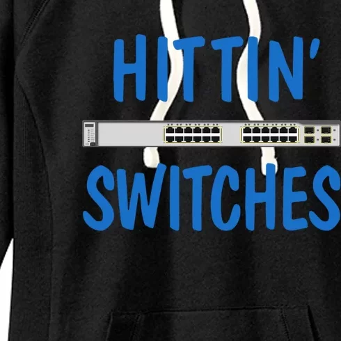 Hitting Switches Funny Network Systems Engineer Gift Women's Fleece Hoodie