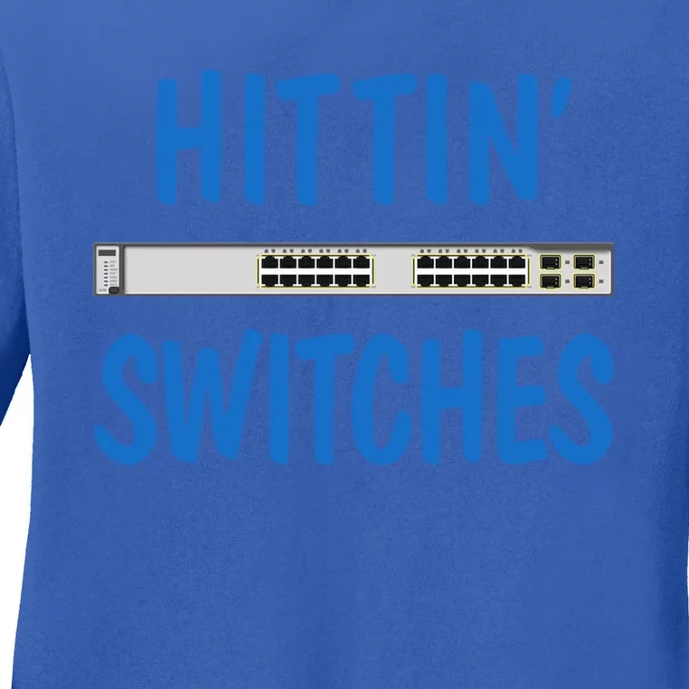 Hitting Switches Funny Network Systems Engineer Gift Ladies Long Sleeve Shirt