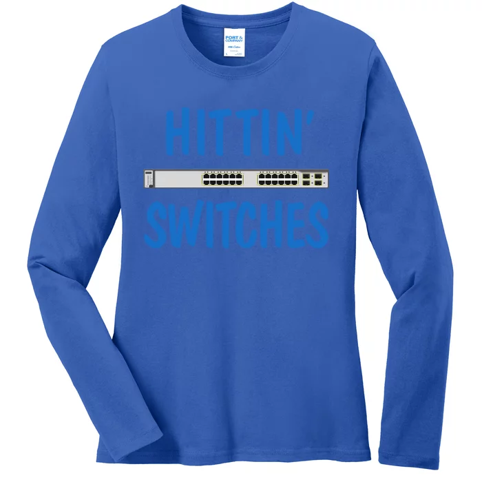 Hitting Switches Funny Network Systems Engineer Gift Ladies Long Sleeve Shirt