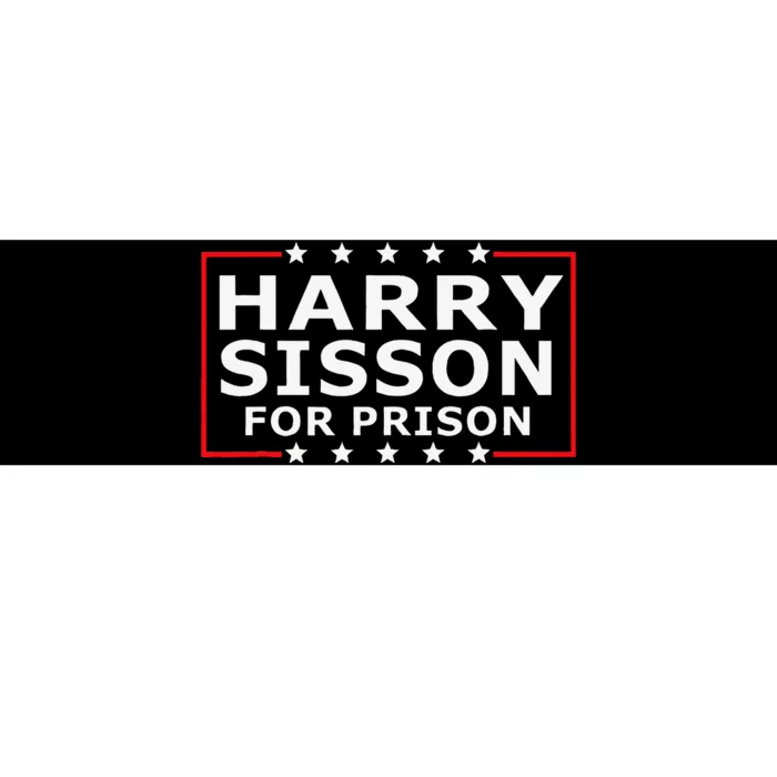 Harry Sisson For Prison Bumper Sticker