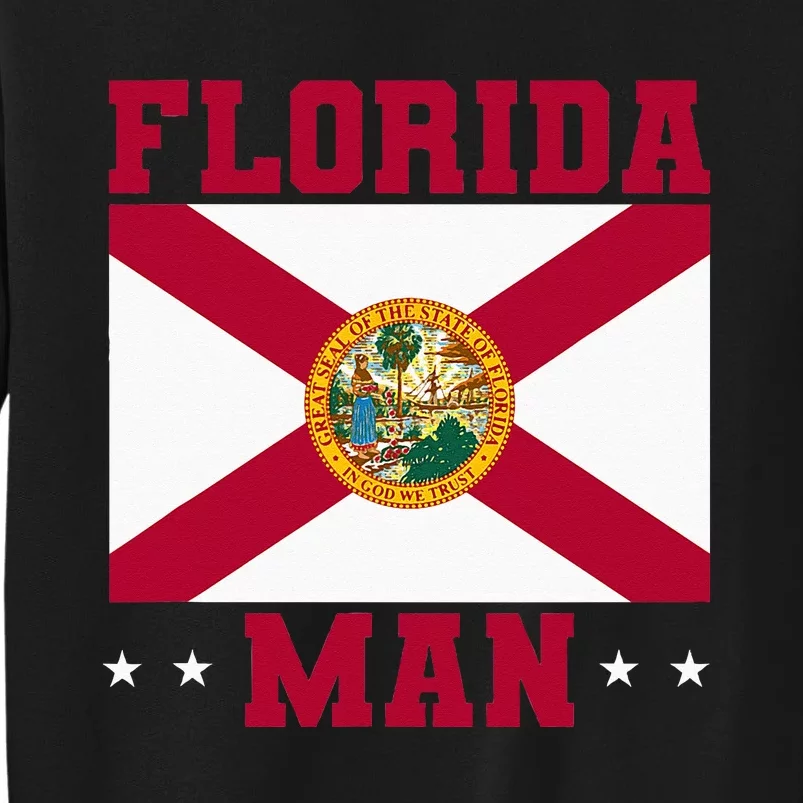 Home State Floridian Florida Man Tall Sweatshirt