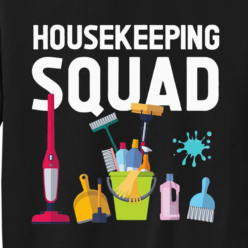 Housekeeping Squad For Housekeeper Cleaning Crew Tall Sweatshirt