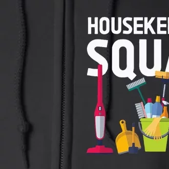 Housekeeping Squad For Housekeeper Cleaning Crew Full Zip Hoodie