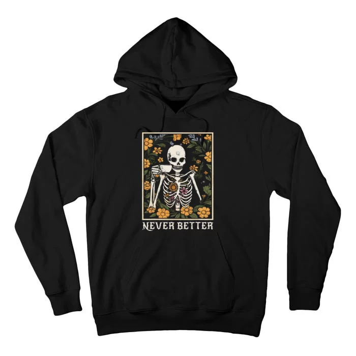 Halloween Shirts For Wo Never Better Skeleton Tall Hoodie