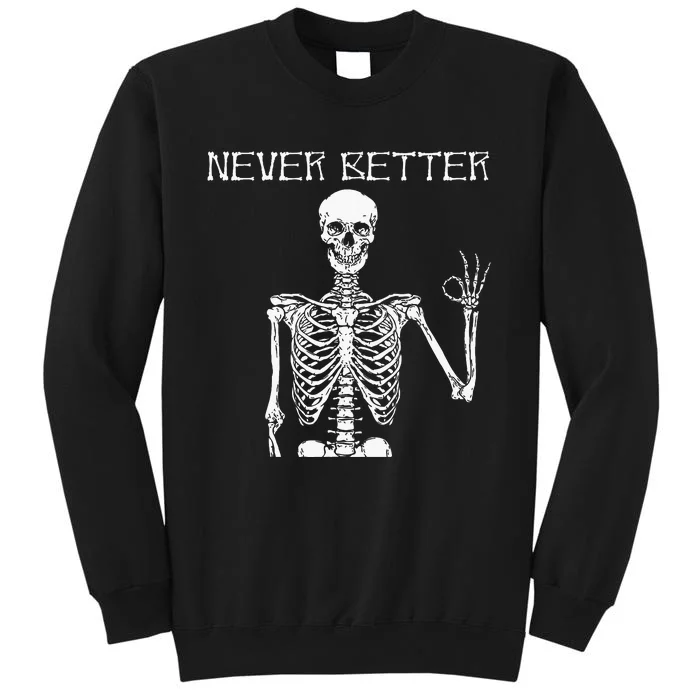 Halloween Shirts For Women Never Better Skeleton Funny Skull Sweatshirt