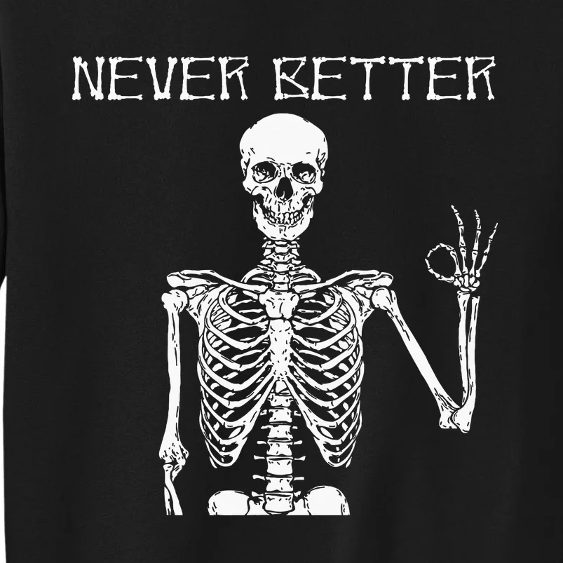 Halloween Shirts For Women Never Better Skeleton Funny Skull Tall Sweatshirt