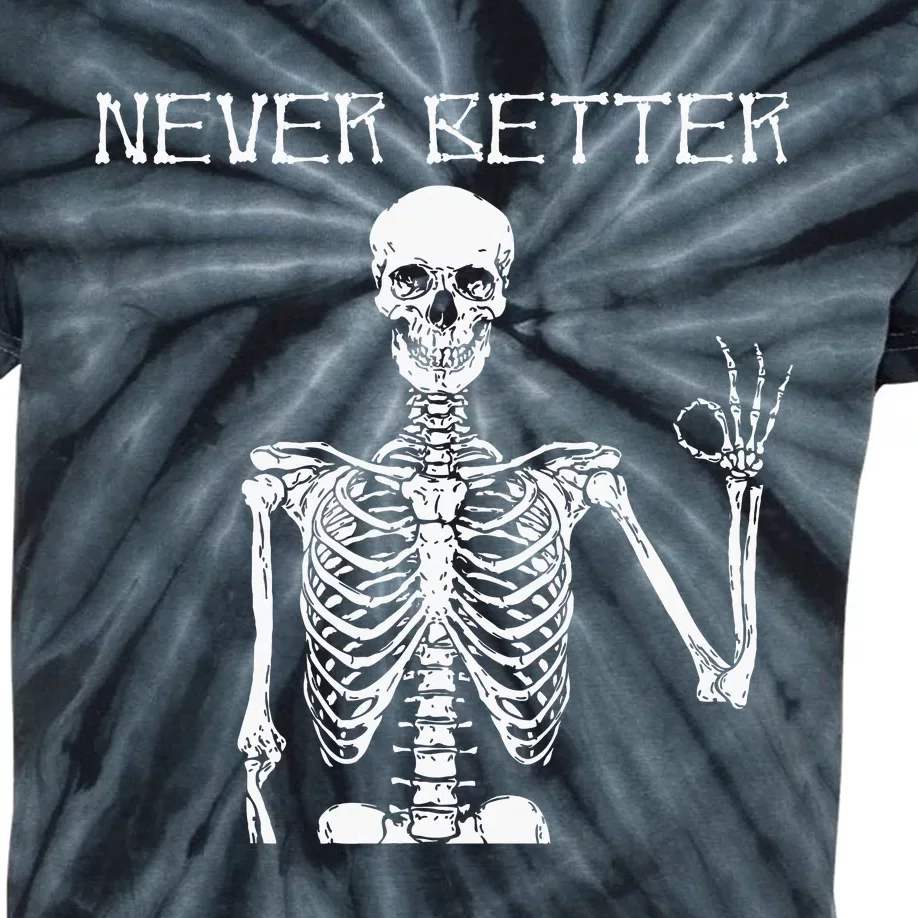 Halloween Shirts For Women Never Better Skeleton Funny Skull Kids Tie-Dye T-Shirt