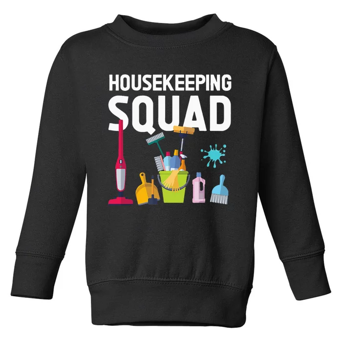 Housekeeping Squad For Housekeeper Cleaning Crew Toddler Sweatshirt