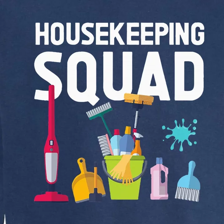 Housekeeping Squad For Housekeeper Cleaning Crew Garment-Dyed Sweatshirt