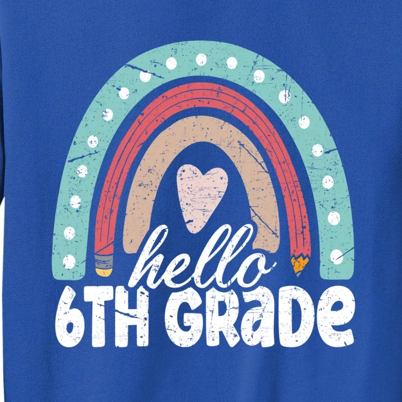 Hello Sixth Grade Back To School 6Th Grade Teacher Rainbow Cute Gift Sweatshirt