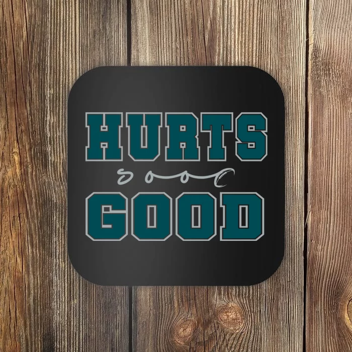 Hurts So Good Funny Meme Saying Graphic Apparel For Family Coaster