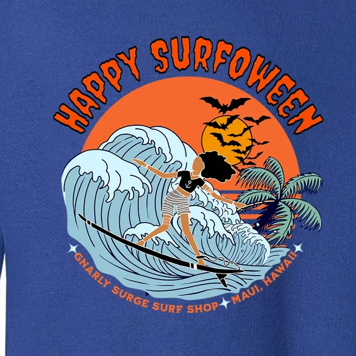 Happy SurfOWeen Gnarly Surge Surf Shop Halloween Meaningful Gift Toddler Sweatshirt