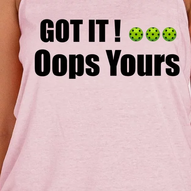 Humor Sarcastic Got It Oops Yours Funny Pickleball Lovers Gift Women's Knotted Racerback Tank