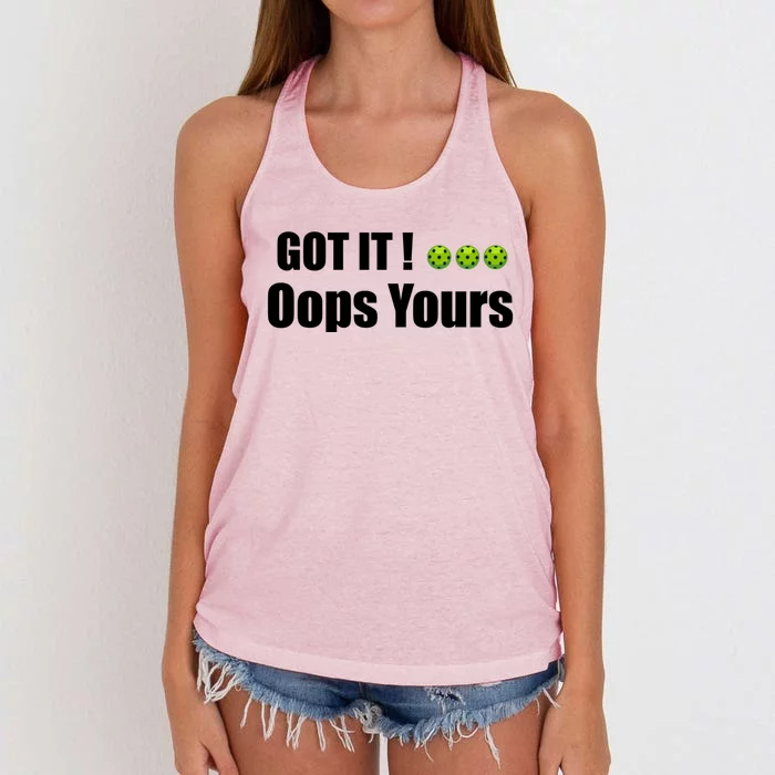 Humor Sarcastic Got It Oops Yours Funny Pickleball Lovers Gift Women's Knotted Racerback Tank