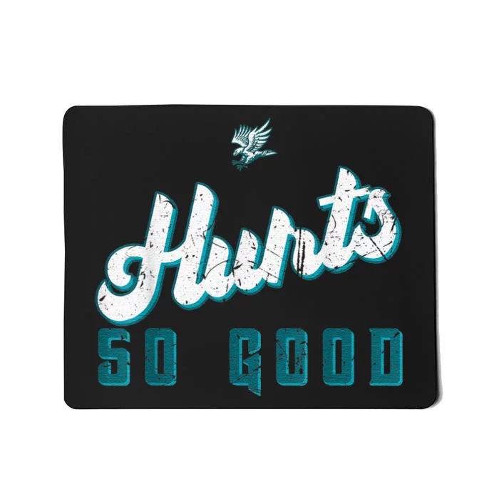 Hurts So Good Funny Quote Mousepad