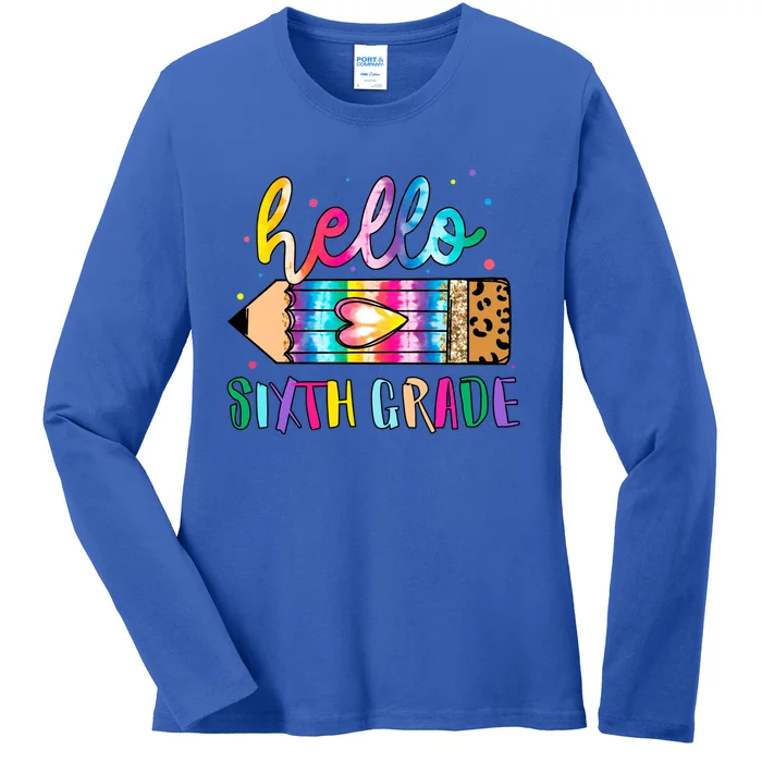 Hello Sixth Grade Tie Dye Teacher Student Back To School Gift Ladies Long Sleeve Shirt