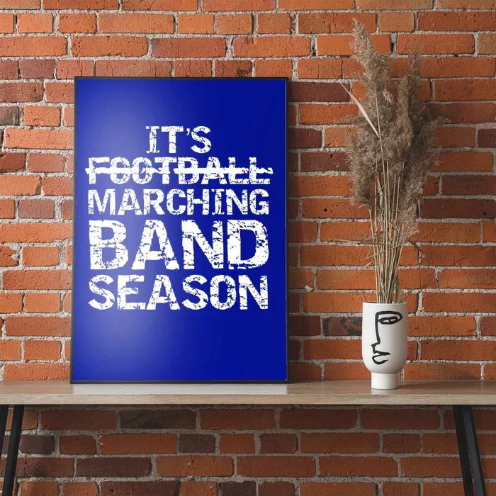 High School Gift It's Not Football It's Marching Band Season Cool Gift Poster