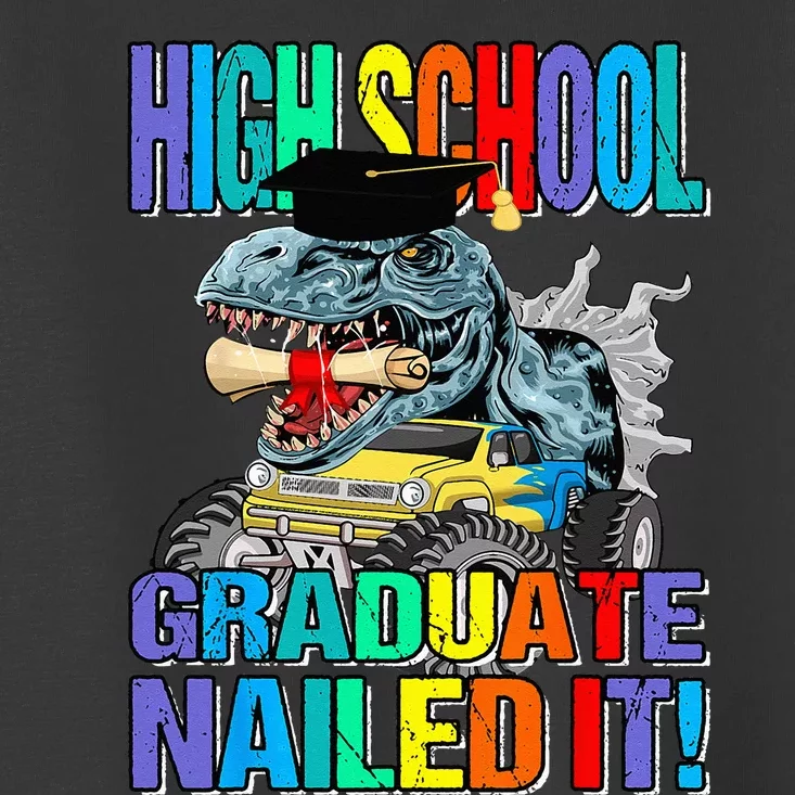 High School Graduate Nailed It Graduation Dinosaur Toddler T-Shirt