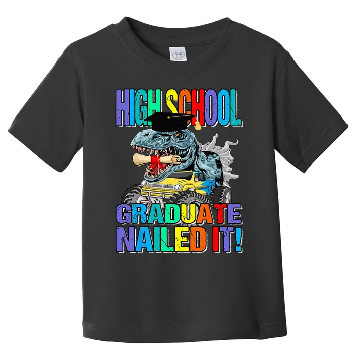 High School Graduate Nailed It Graduation Dinosaur Toddler T-Shirt