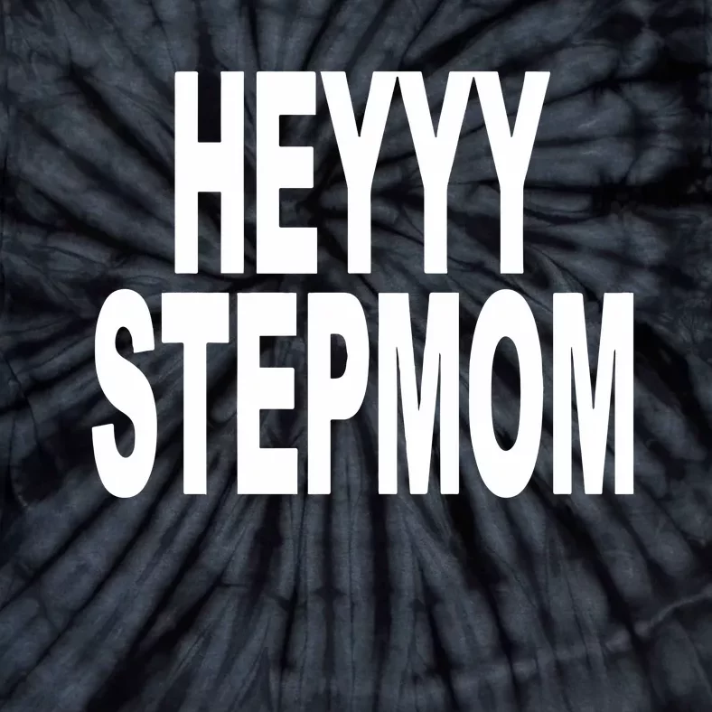 Heyyy Stepmom Tie-Dye T-Shirt