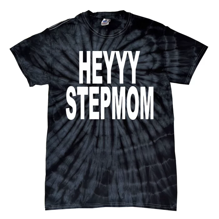 Heyyy Stepmom Tie-Dye T-Shirt