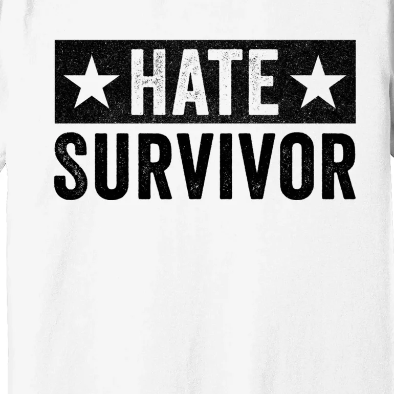 Hate Survivor Premium T-Shirt