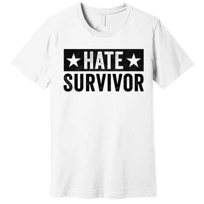 Hate Survivor Premium T-Shirt