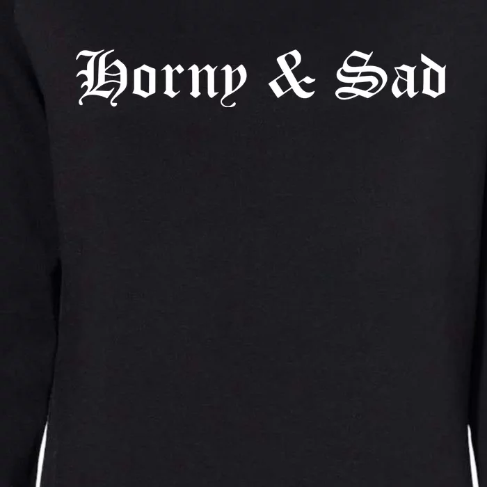 Horny & Sad Womens California Wash Sweatshirt