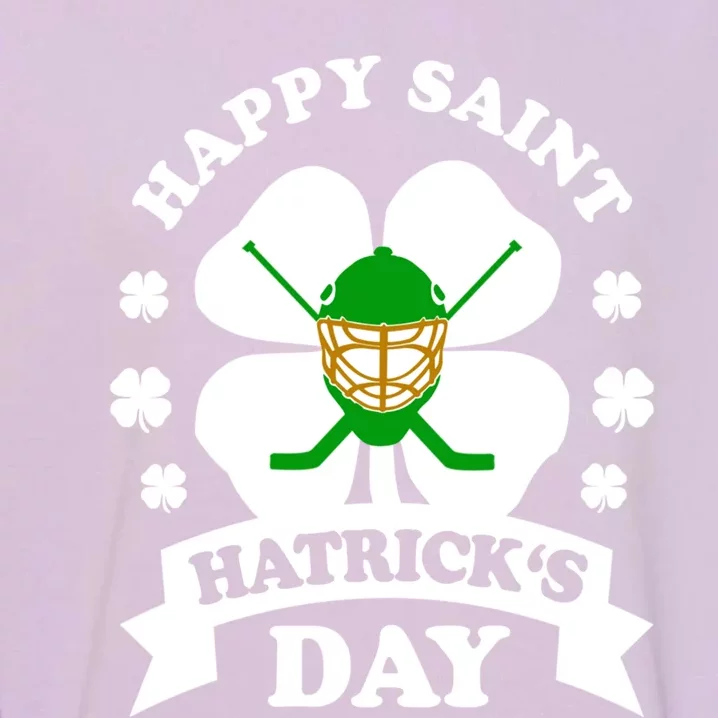 Happy Saint Hatrick's Day Hockey Fan Player St Patrick's Day Gift Garment-Dyed Sweatshirt