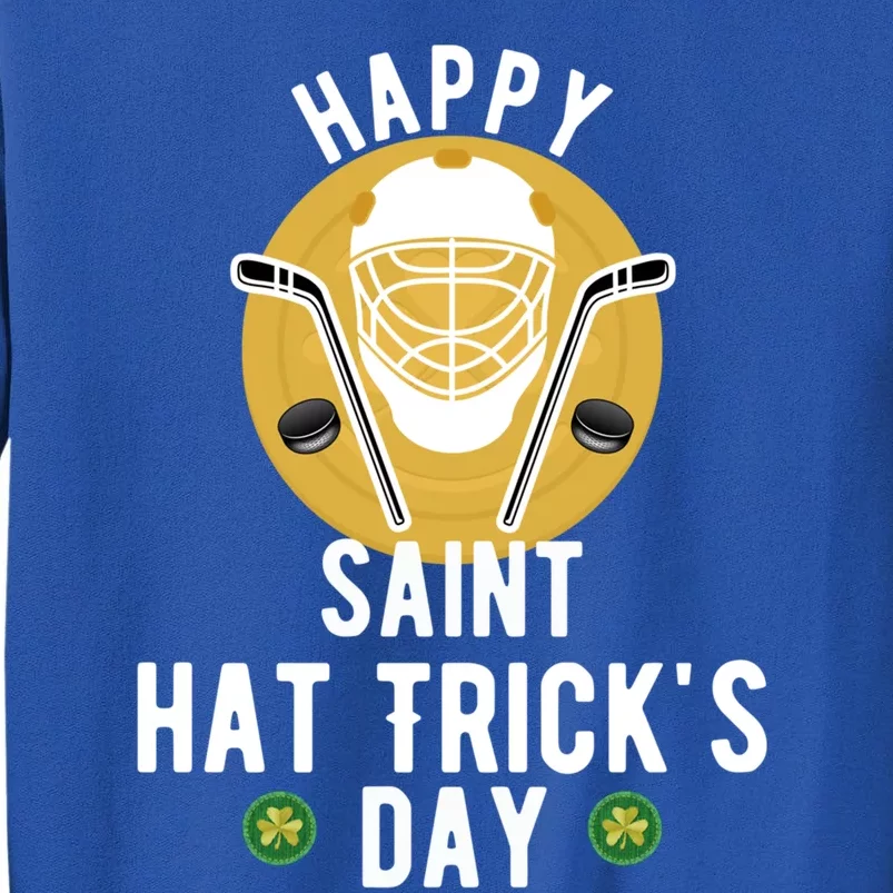 Happy Saint Hatricks Day Saint Patricks Day Holiday Hockey Gift Sweatshirt